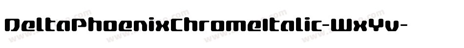DeltaPhoenixChromeItalic-WxYv字体转换