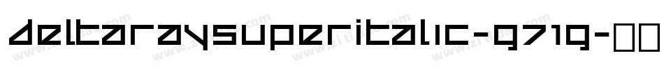 DeltaRaySuperItalic-G71G字体转换