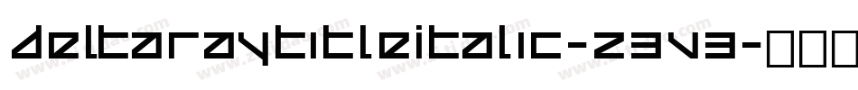 DeltaRayTitleItalic-z3v3字体转换