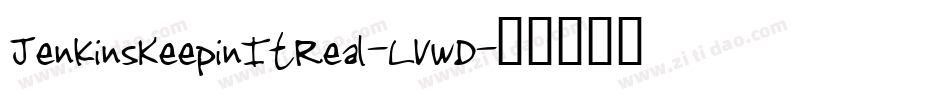 JenkinsKeepinItReal-LVwD字体转换 JenkinsKeepinItReal-LVwD字体转换
