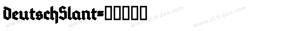 DeutschSlant字体转换