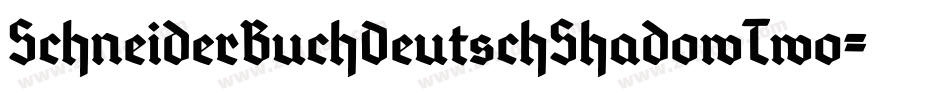SchneiderBuchDeutschShadowTwo-87YD字体转换