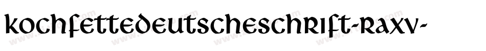KochFetteDeutscheSchrift-RAXV字体转换