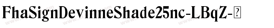 FhaSignDevinneShade25nc-LBqZ字体转换