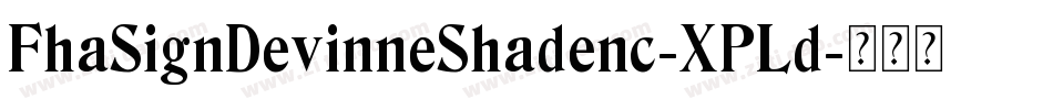 FhaSignDevinneShadenc-XPLd字体转换