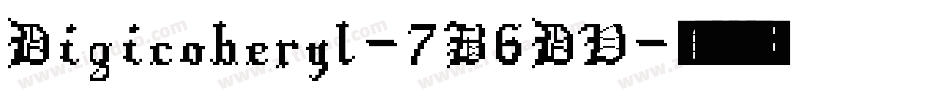 Digicoberyl-7B6DV字体转换