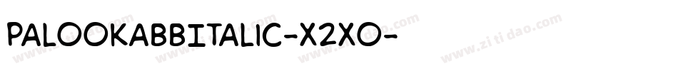 PalookaBbItalic-X2Xo字体转换 PalookaBbItalic-X2Xo字体转换