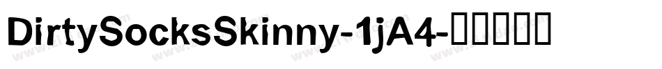 DirtySocksSkinny-1jA4字体转换