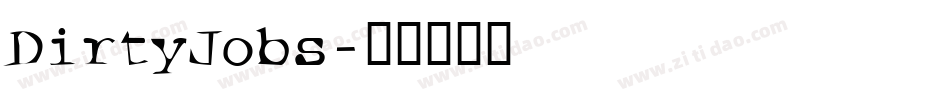 DirtyJobs字体转换
