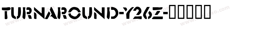 Turnaround-y26Z字体转换