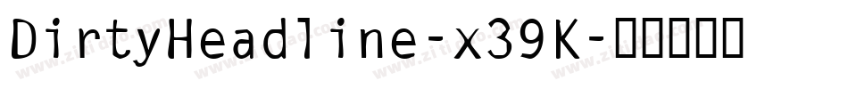 DirtyHeadline-x39K字体转换
