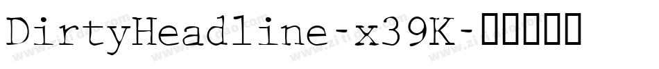 DirtyHeadline-x39K字体转换