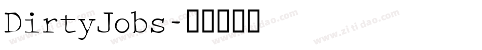 DirtyJobs字体转换