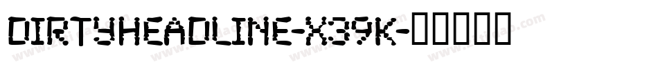 DirtyHeadline-x39K字体转换