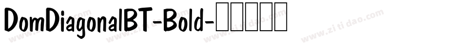 DomDiagonalBT-Bold字体转换