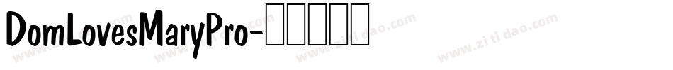 DomLovesMaryPro字体转换 DomLovesMaryPro字体转换