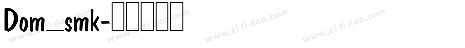 Dom_smk字体转换