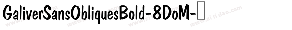 GaliverSansObliquesBold-8DoM字体转换