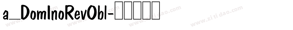 a_DomInoRevObl字体转换