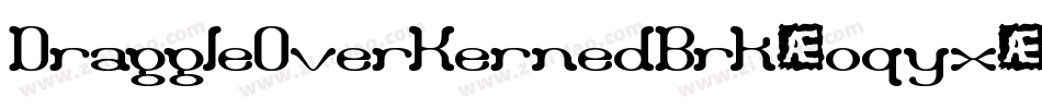 DraggleOverKernedBrk-oqyx字体转换