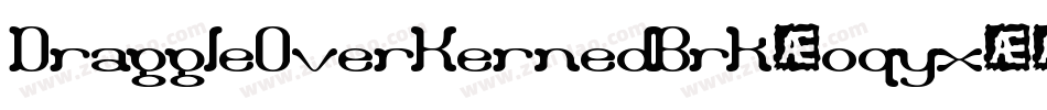 DraggleOverKernedBrk-oqyx字体转换