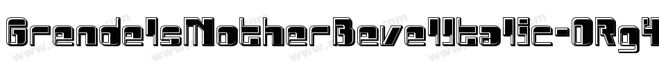 GrendelsMotherBevelItalic-ORg4字体转换
