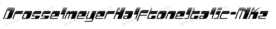 DrosselmeyerHalftoneItalic-MKzn字体转换
