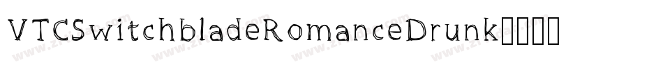 VTCSwitchbladeRomanceDrunk字体转换