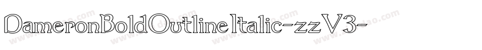 DameronBoldOutlineItalic-zzV3字体转换