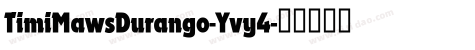 TimiMawsDurango-Yvy4字体转换