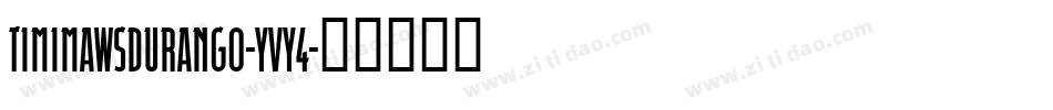 TimiMawsDurango-Yvy4字体转换