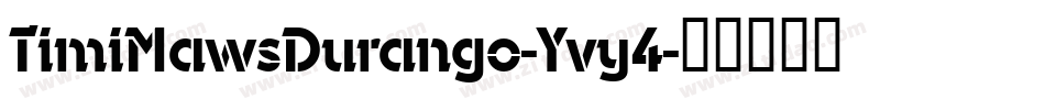 TimiMawsDurango-Yvy4字体转换
