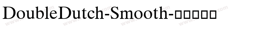 DoubleDutch-Smooth字体转换