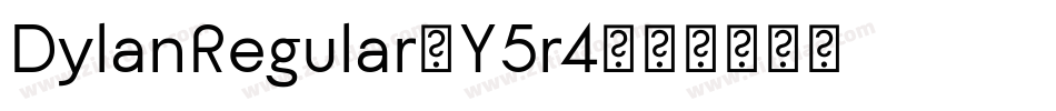 DylanRegular-Y5r4字体转换