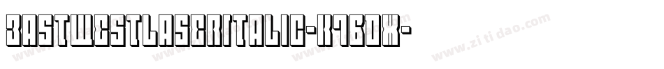 EastWestLaserItalic-K7BdX字体转换