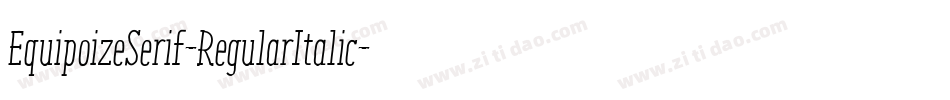 EquipoizeSerif-RegularItalic字体转换