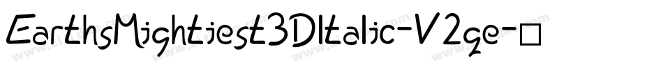 EarthsMightiest3DItalic-V2qe字体转换