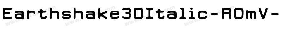 Earthshake3DItalic-ROmV字体转换
