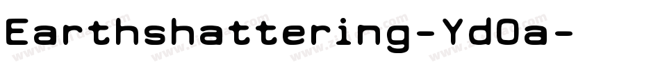 Earthshattering-Yd0a字体转换