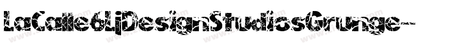 LaCalle6LjDesignStudiosGrunge-KaY7字体转换 LaCalle6LjDesignStudiosGrunge-KaY7字体转换
