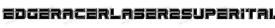 EdgeRacerLaser2SuperItalic-nzlY字体转换