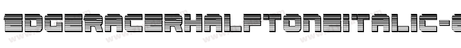 EdgeRacerHalftoneItalic-63mx字体转换