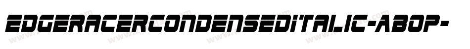 EdgeRacerCondensedItalic-ABop字体转换 EdgeRacerCondensedItalic-ABop字体转换