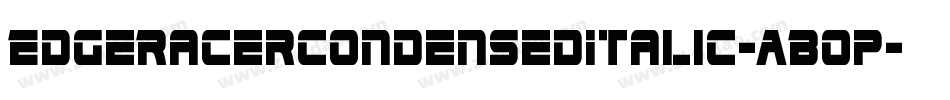 EdgeRacerCondensedItalic-ABop字体转换 EdgeRacerCondensedItalic-ABop字体转换