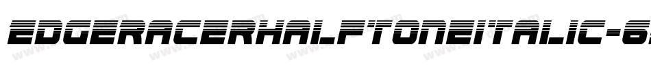 EdgeRacerHalftoneItalic-63mx字体转换