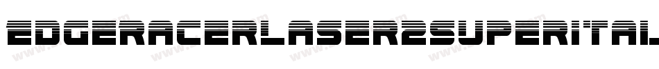 EdgeRacerLaser2SuperItalic-nzlY字体转换