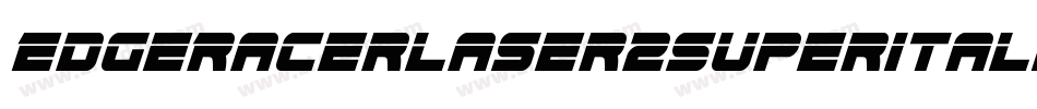 EdgeRacerLaser2SuperItalic-nzlY字体转换