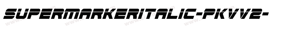 SuperMarkerItalic-PKVV2字体转换