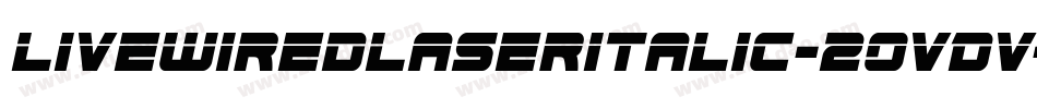 LivewiredLaserItalic-2OvDv字体转换