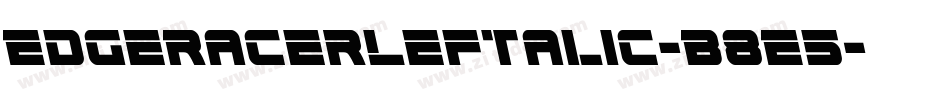 EdgeRacerLeftalic-B8E5字体转换